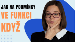 Posloupnost podmínek ve funkci KDYŽ